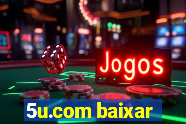 5u.com baixar